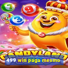 499 win paga mesmo